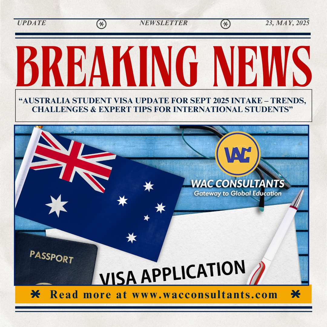“Australia Student Visa Update for Sept 2025 Intake – Trends, Challenges & Expert Tips for International Students”